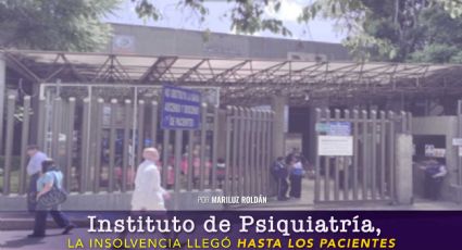 Instituto de Psiquiatría, la insolvencia llegó hasta los pacientes