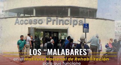 Los “malabares” en el Instituto Nacional de Rehabilitación para que funcione