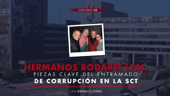 Hermanos Rodarte Leal, piezas clave del entramado de corrupción en la SCT