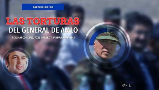 Las torturas del general de AMLO