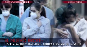 El nuevo brote: discriminación y agresiones contra personal de salud