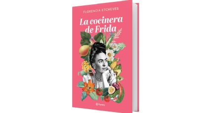 La cocinera de Frida • Florencia Etcheves