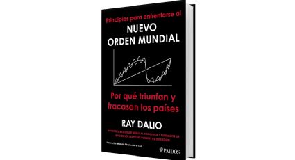 Principios para enfrentarse al nuevo orden mundial • Ray Dalio