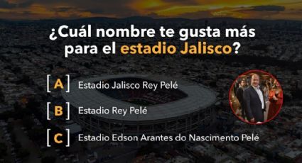 ¿Estadio Jalisco ahora se llamará "Rey Pelé"? Te contamos por qué