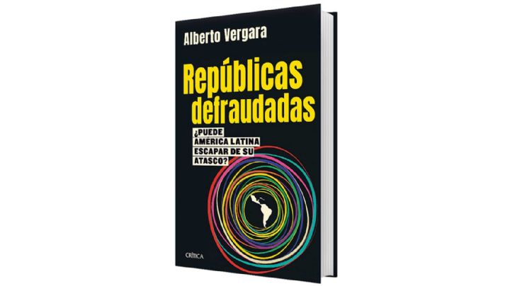 Repúblicas defraudadas • Alberto Vergara