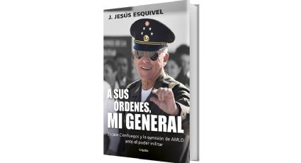 A sus órdenes, mi general • J. Jesús Esquivel