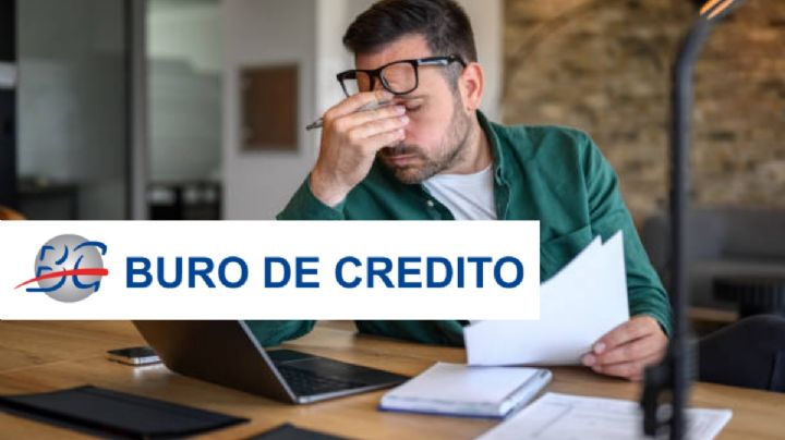 Buró de crédito: Esta es la puntuación que debes tener para no aparecer en la lista negra