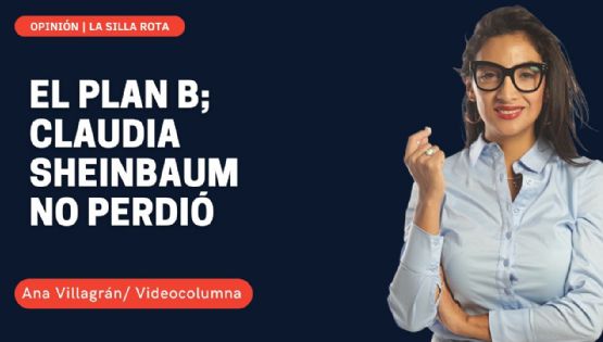 El Plan B, Claudia Sheinbaum no perdió