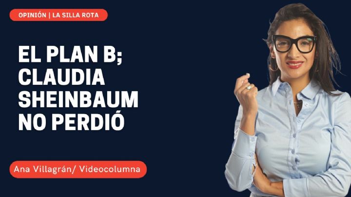 El Plan B, Claudia Sheinbaum no perdió
