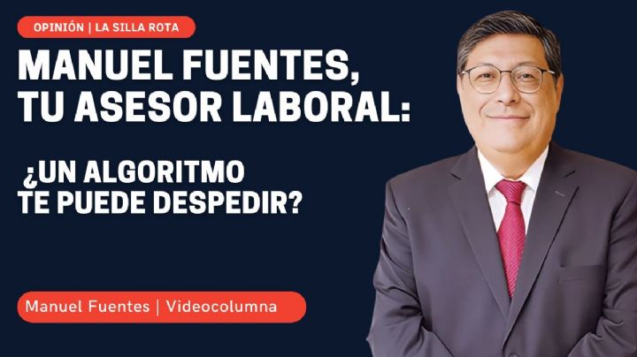 Manuel Fuentes, tu asesor laboral: ¿un algoritmo te puede despedir?