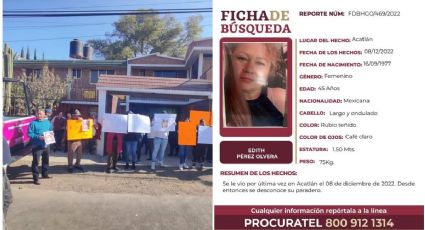 Edith desapareció el jueves y hoy hallaron su cuerpo en casa de expareja; investigan feminicidio