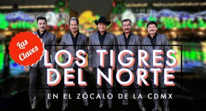 Claves para asistir al concierto de Los Tigres del Norte en el Zócalo de la CDMX