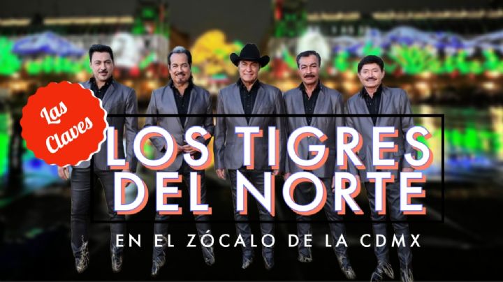 Claves para asistir al concierto de Los Tigres del Norte en el Zócalo de la CDMX