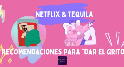 Netflix & tequila: Las películas y series erótico-feministas para dar el “grito” durante este puente