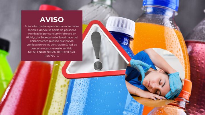 ¿Intoxicación por refrescos contaminados en Hidalgo? Esto dice la Secretaría de Salud