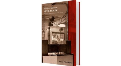 Los instrumentos de la noche • Ernesto Priani Saisó