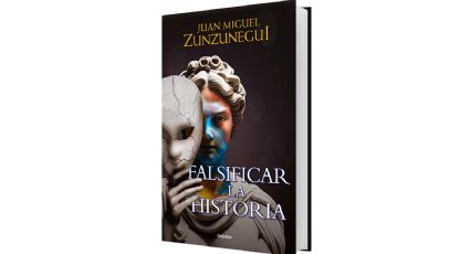 Falsificar la historia • Juan Miguel Zunzunegui