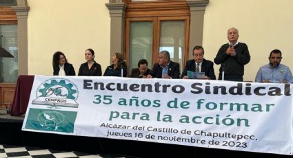 Hervidero sindical en el Alcázar de Chapultepec