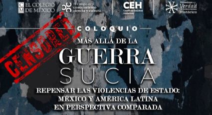 Denuncian censura de Gobernación en foro de El Colegio de México