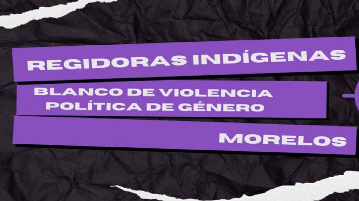 Regidoras indígenas, blanco de violencia política de género en Morelos