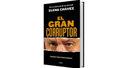 El gran corruptor • Elena Chávez