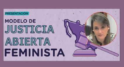 Presentan Modelo de Justicia Abierta Feminista