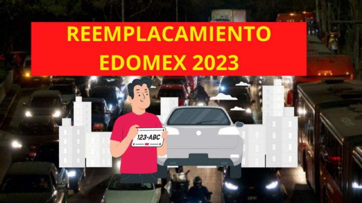 Reemplacamiento Edomex 2023: así puedes lograr 100% de descuento