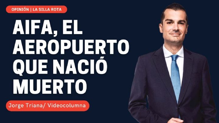 AIFA, el aeropuerto que nació muerto