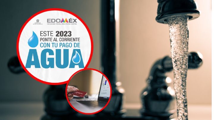 Agua Edomex 2023: estos son los descuentos y facilidades de pago del servicio