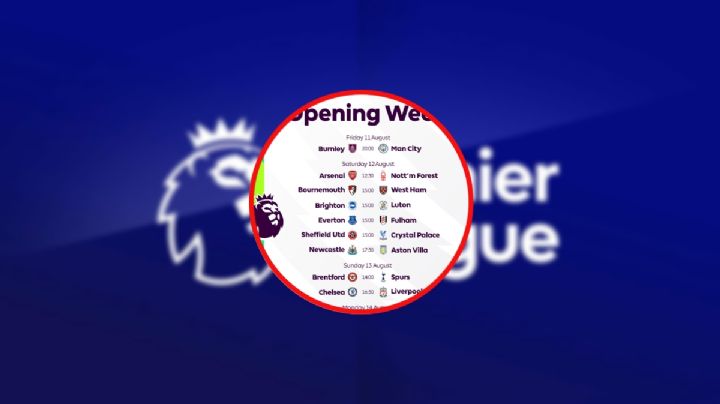 La Premier League arranca con este partidazo: Fechas y horarios