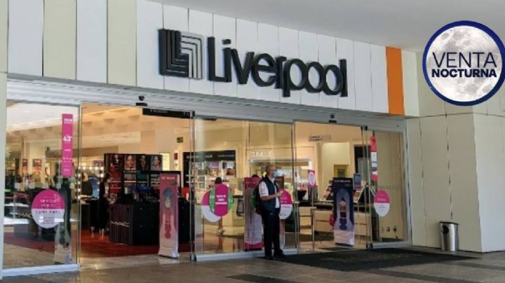 Liverpool inicia hoy Venta Nocturna