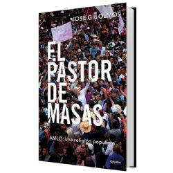 El pastor de masas • José Gil Olmos