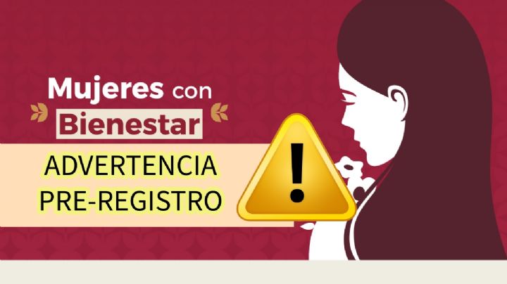 Mujeres con Bienestar: Lanzan advertencia sobre el pre-registro para recibir 2,500 pesos