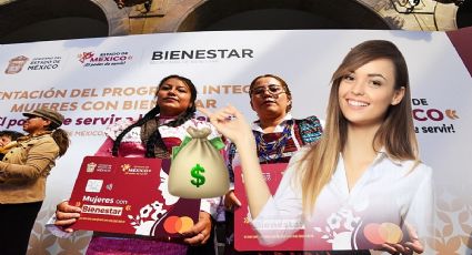 Mujeres con Bienestar Edomex: Así será el último pago para las mexiquenses en este 2024