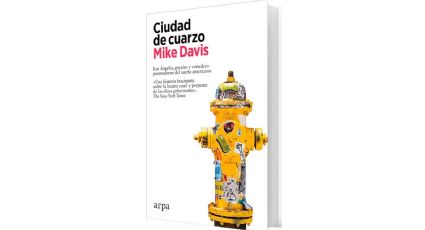 Ciudad de cuarzo • Mike Davis