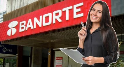 ¿Buscas trabajo? BANORTE ofrece vacante con sueldo de 25,500 pesos | REQUISITOS