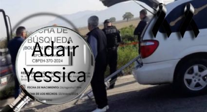 Encuentran sin vida a Adair y Yessica, jóvenes desaparecidos en Hidalgo