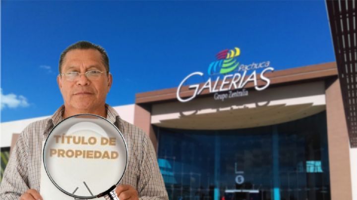 ¿Quién es el dueño de la plaza Galerías en Pachuca?