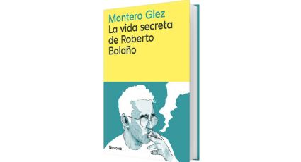 La vida secreta de Roberto Bolaño • Montero Glez