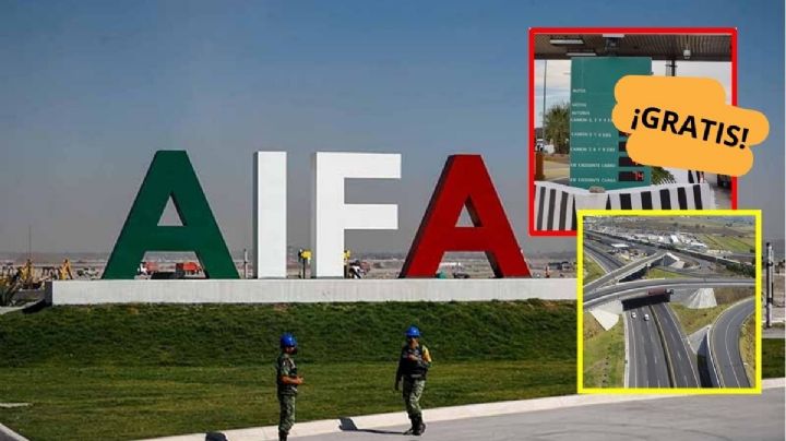 AIFA: Estas autopistas NO COBRARÁN peaje a partir de esta fecha