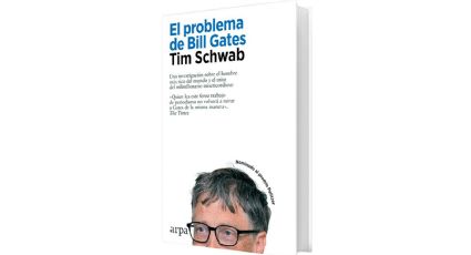 El problema de Bill Gates • Tim Schwab