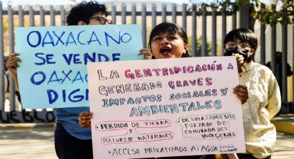 Oaxaqueños contra la gentrificación: proponen ley para blindar barrios de Oaxaca