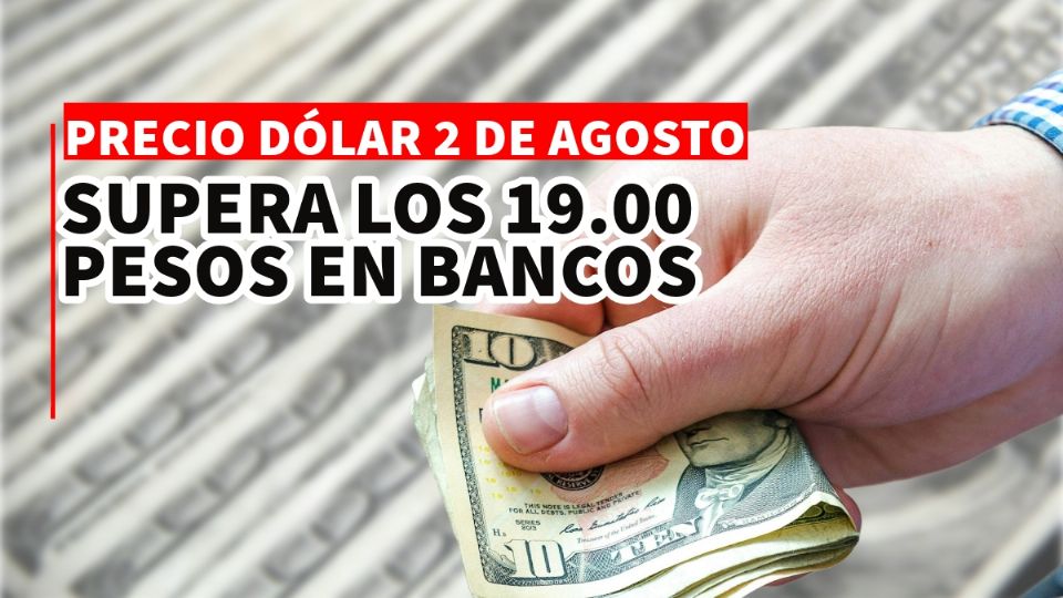 Esta mañana de viernes, el precio del dólar rebasó los 19.00 pesos