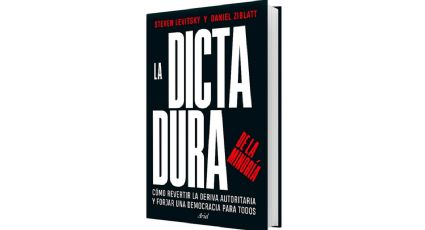 La dictadura de la minoría • Steven Levitsky & Daniel Ziblatt