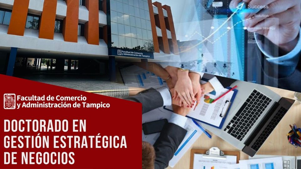 Oferta la UAT el Doctorado en Gestión Estratégica de Negocios