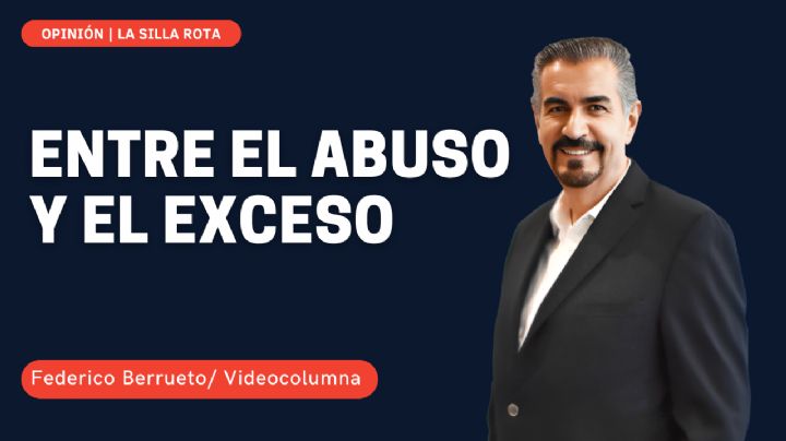 Entre el abuso y el exceso