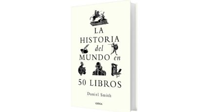 La historia del mundo en 50 libros • Daniel Smith