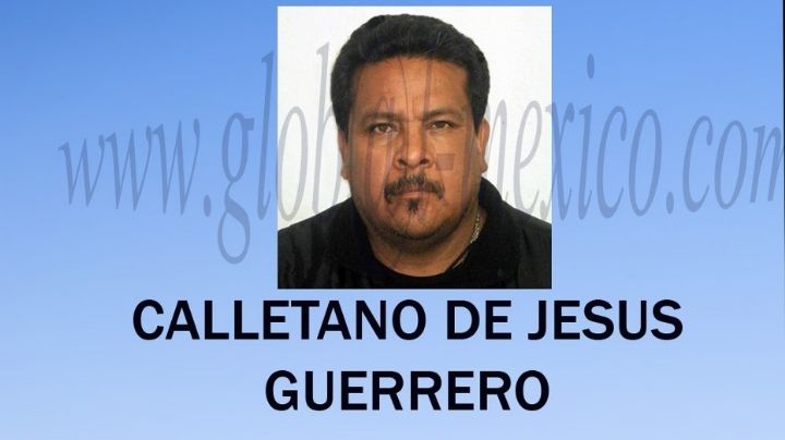 Calletano de Jesús Guerrero: cae el presunto responsable de su asesinato, ocurrido en Teoloyucan