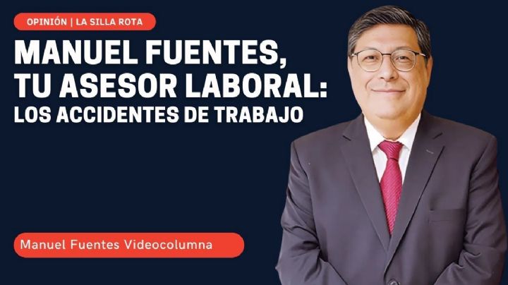 Manuel Fuentes, tu asesor laboral: los accidentes de trabajo
