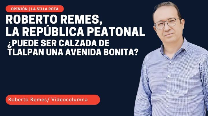 La República Peatonal de Roberto Remes: ¿puede ser calzada de Tlalpan una avenida bonita?